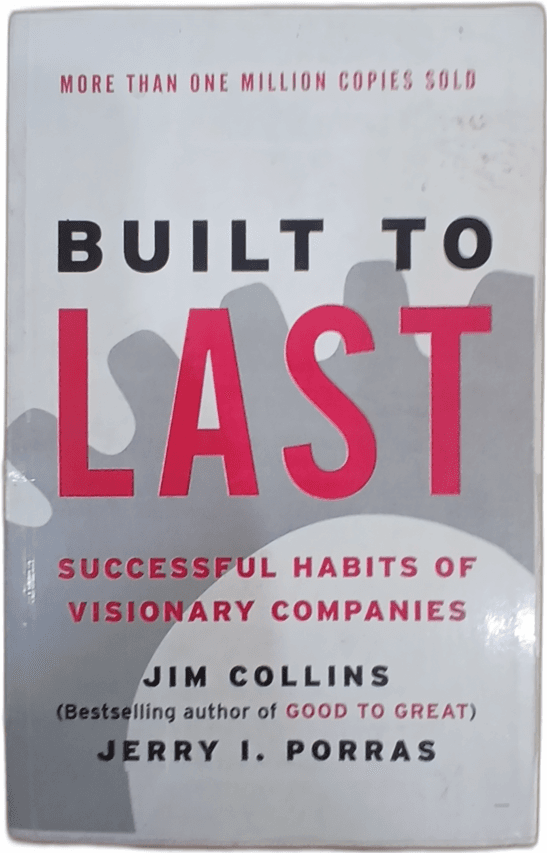 Built to Last: Successful Habits of Visionary Companies