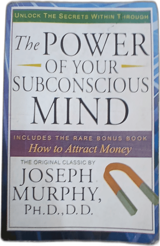 The Power of Your Subconscious Mind
